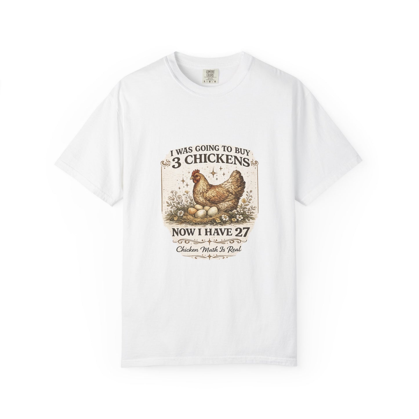 Chicken Lover T-Shirt – “I Was Going to Buy 3 Chickens Now I Have 27” Farm Humor Tee